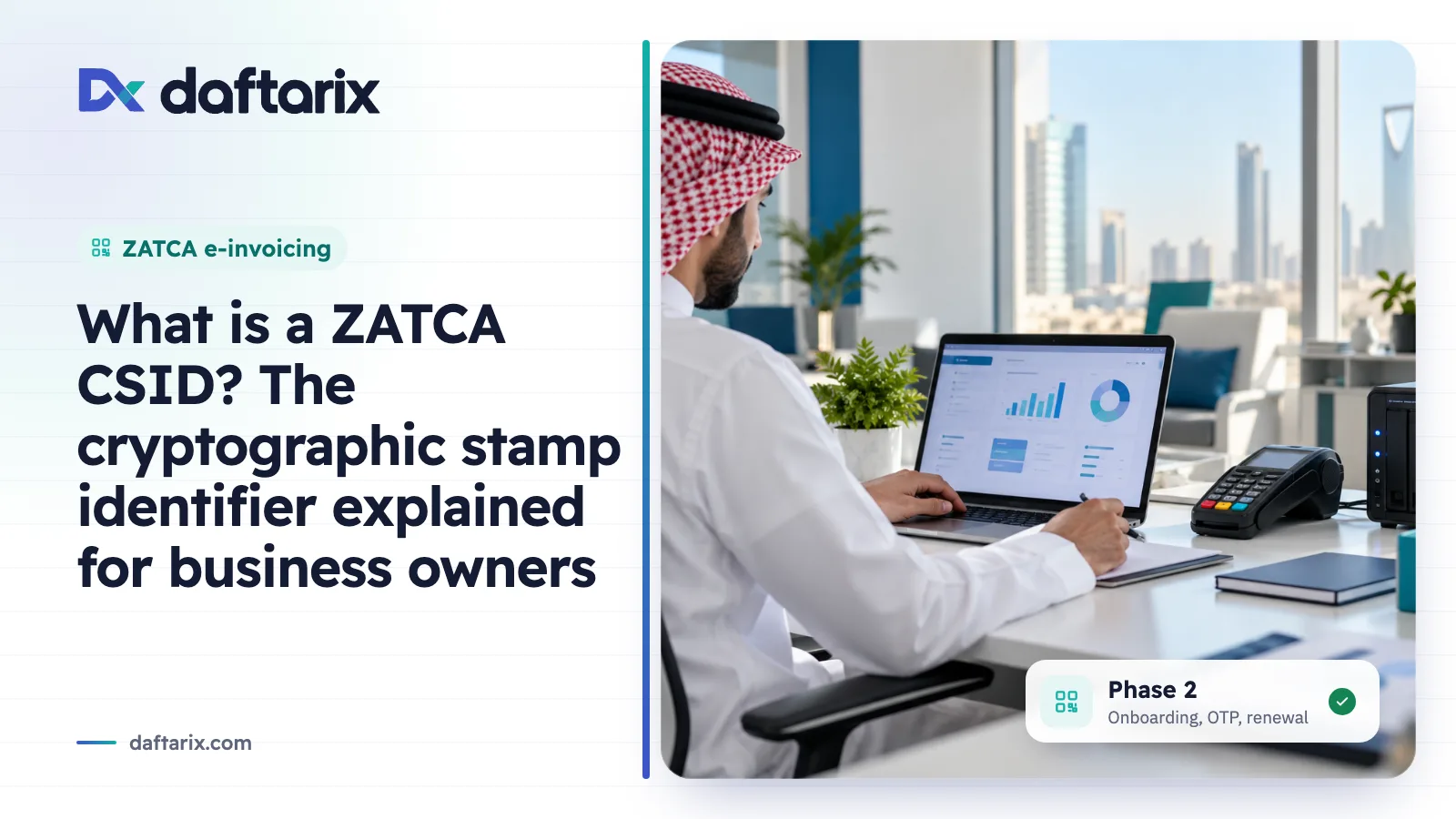ZATCA CSID explained: the cryptographic stamp identifier for Saudi businesses
